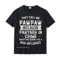 Mens Fathers Day They Call Me Pawpaw Because Partner In Crime T-Shirt Cotton Men Tshirts Normal T Shirt Funky Funny.