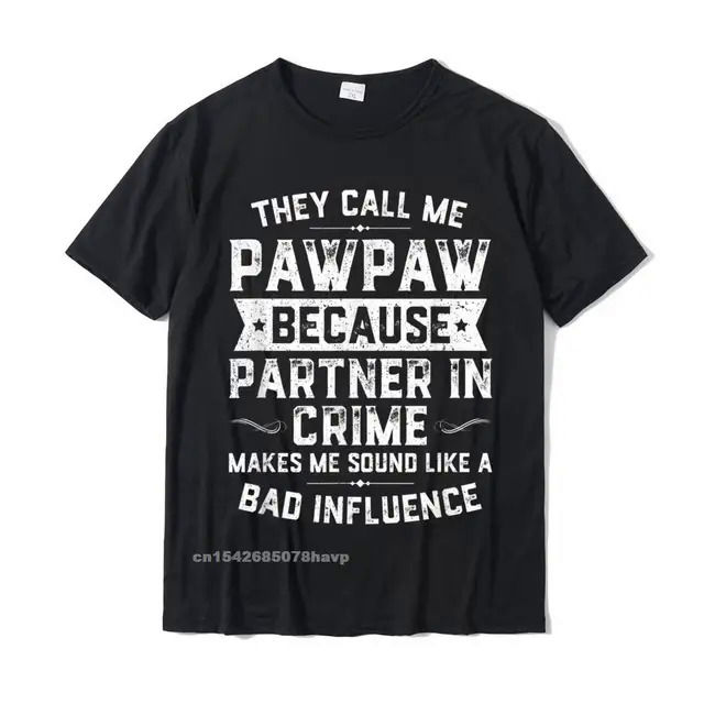 Mens%20Fathers%20Day%20They%20Call%20Me%20Pawpaw%20Because%20Partner%20In%20Crime%20T-Shirt%20Cotton%20Men%20Tshirts%20Normal%20T%20Shirt%20Funky%20Funny%20-%20Image%207