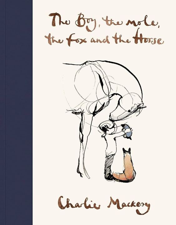 The Boy, the Mole, the Fox and the Horse By Charlie Mackesy