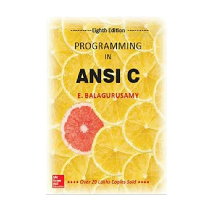 Programming in ANSI C by E Balagurusamy (8th Edition)