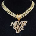 Men Women Hip Hop NEVER GIVE UP Pendant Necklace 13mm Crystal Cuban Chain HipHop Iced Out Bling Necklaces Fashion Charm Jewelry.