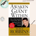 Awaken the Giant Within : How to Take Immediate Control of Your Mental, Emotional, Physical and Financial Destiny by Tony Robbins. 