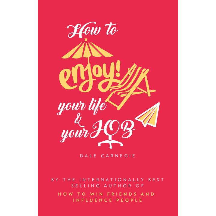 How to Enjoy Your Life and Your Job Paperback