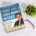 Trade Like a Stock Market Wizard: How to Achieve Super Performance in Stocks in Any Market by Mark Minervini -Paperback. 