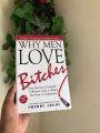 Why Men Love Bi/tches by Sherry Argov - Premium - Paperback. 