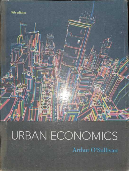 Urban Economics By Arthur O'Sullivan