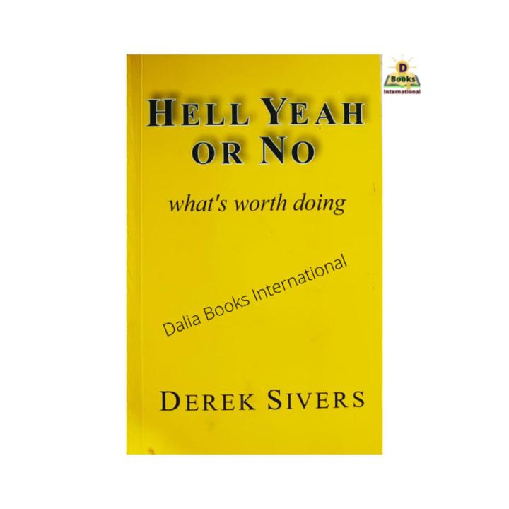 Hell Yeah Or No by Derek Sivers
