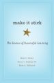 Make it Stick by Henry L. Roediger III, Mark A. McDaniel, and Peter C Brown - Premium - Paperback. 