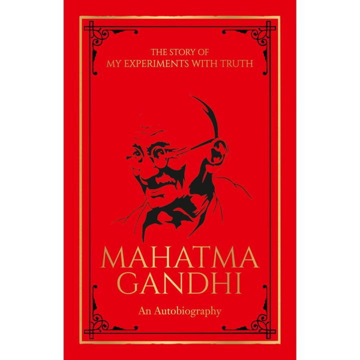 The Story of My Experiments with Truth Mahatma Gandhi (Deluxe Hardbound Edition): An Autobiography Hardcover