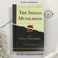 The Indian Musalmans Book by Sir William Wilson Hunter. 