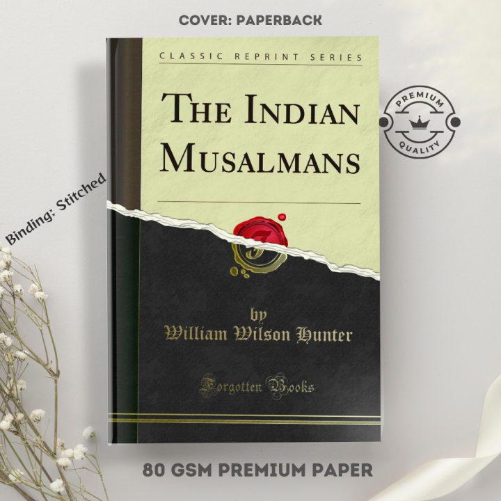 The Indian Musalmans Book by Sir William Wilson Hunter