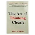 The Art of Thinking Clearly by Rolf Dobelli. 