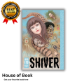 Shiver: Junji Ito Selected Stories by Junji Ito. 