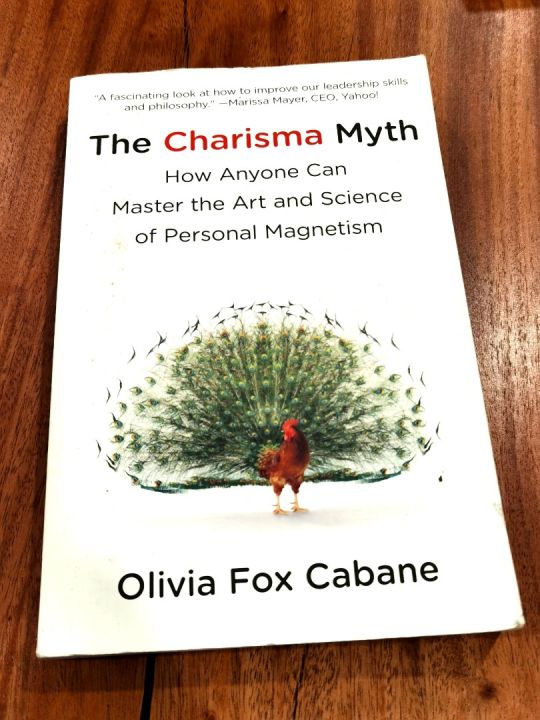 The Charisma Myth: How Anyone Can Master the Art and Science of Personal Magnetism by Olivia Fox Cabane