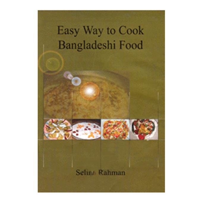 Easy Way To Cook Bangladeshi Food - Selina Rohoman