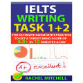 IELTS Writing Task 1 + 2 Book : The Ultimate Guide with Practice to Get a Target Band Score of 8.0+ In 10 Minutes a Day by Rachel Mitchell. 