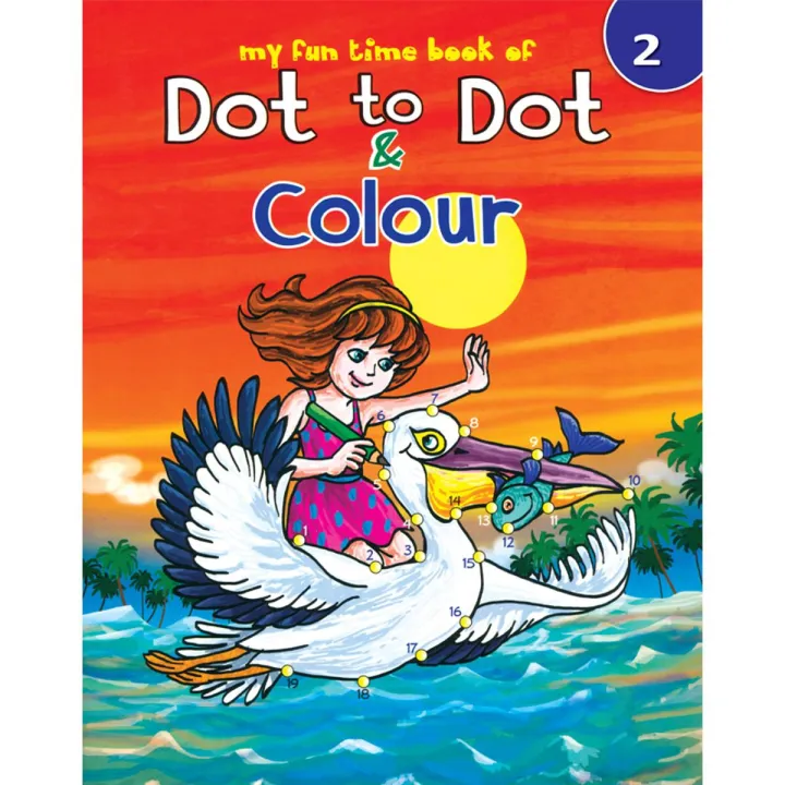 My Fun Time Book of Dot to Dot & Colour 2 | Daraz.com.bd