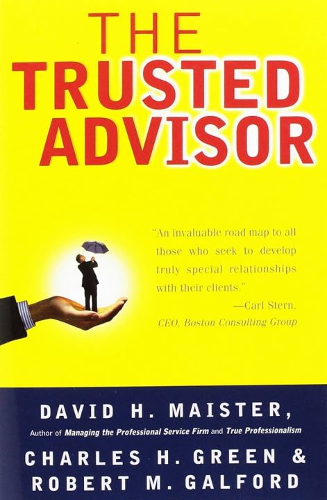 The Trusted Advisor by David H. Maister