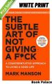 THE SUBTLE ART OF NOT GIVING A FU*K by Mark Manson. 