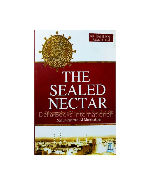 The%20Sealed%20Nectar%20by%20Allama%20Sofiur%20Rahman%20Mubarakpuri%20(Rh.)%20-%20Image%202
