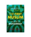 The First Muslim by Lesley Hazleton. 