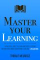 Master Your Learning: A Practical Guide to Learn More Deeply, Retain Information Longer and Become a Lifelong Learner by Thibaut Meurisse (Paperback). 