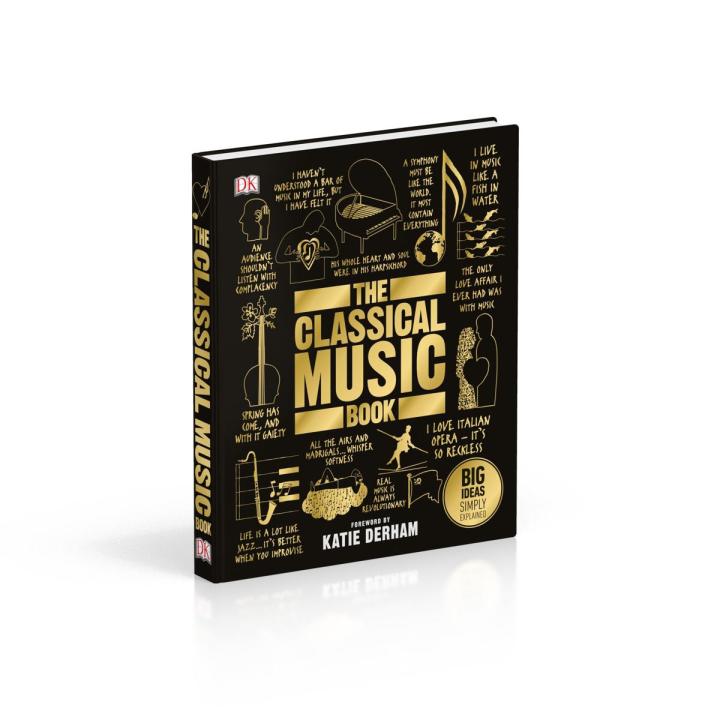 The Classical Music Book: Big Ideas Simply Explained Hardcover