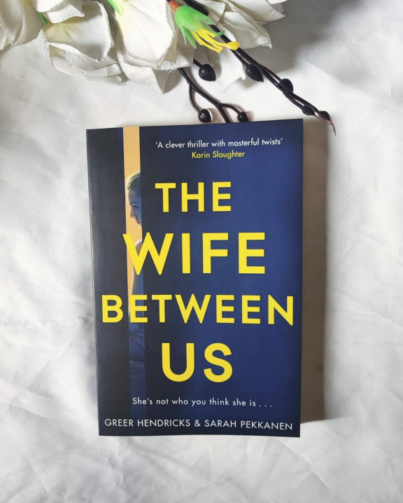 The Wife Between Us by Greer Hendricks ,Sarah Pekkanen