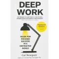Deep Work: Rules for Focused Success in a Distracted World Deep Work: Rules for Focused Success in a Distracted World. 