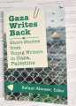 Gaza Writes Back: Short Stories from Young Writers in Gaza, Palestine by Refaat Alareer. 