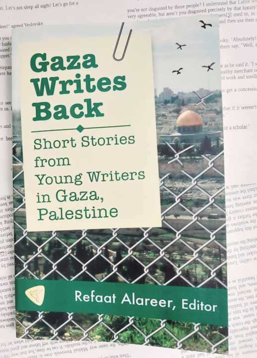 Gaza%20Writes%20Back:%20Short%20Stories%20from%20Young%20Writers%20in%20Gaza,%20Palestine%20by%20Refaat%20Alareer%20-%20Image%202