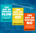 The Art of Living Well Series of 3 Books by Damon Zahariades (The Art Of Saying NO, The Art of Letting GO, The Art of Finding FLOW) - Premium - Paperback. 