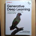 Generative Deep Learning  by David Foster : Teaching Machines To Paint, Write, Compose, and Play - 2nd Edition. 