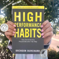High Performance Habits: How Extraordinary People Become That Way Brendon Burchard. 