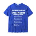 Understanding Engineers Funny Sarcastic Engineering T-Shirt Cotton Design Tops T Shirt Special Men T Shirts Custom.