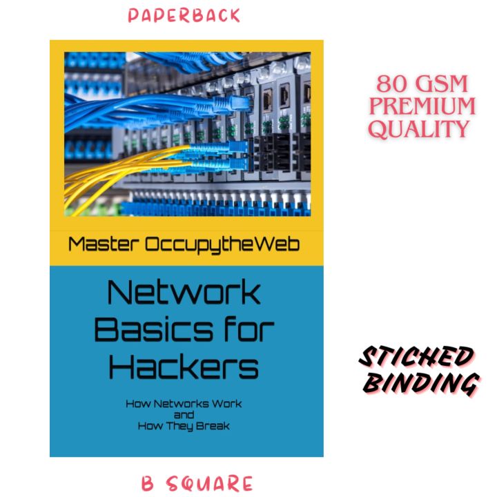 Network Basics for Hackers: How Networks Work and How They Break by Master OccupytheWeb (Paperback-premium)