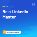 Be a LinkedIn Master. 