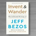Invent and Wander by Jeff Bezos. 