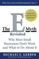 The E-Myth Revisited: Why Most Small Businesses Don't Work and What to Do About It.