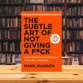 The Subtle Art of Not Giving a F*ck: A Counterintuitive Approach to Living a Good Life. 