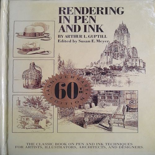 Rendering In Pen And Ink: The Classic Book On Pen And Ink Techniques For Artists, Illustrators, Architects, And Designers