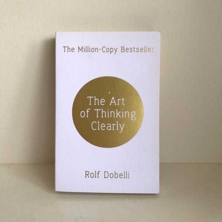The Art of Thinking Clearly Hardcover