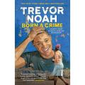 Born A Crime: Stories From A South African Childhood. 