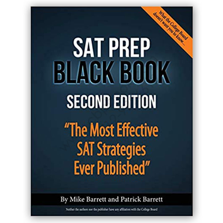 SAT Prep Black Book: The Most Effective Sat Strategies Ever Published By Mike Barrett