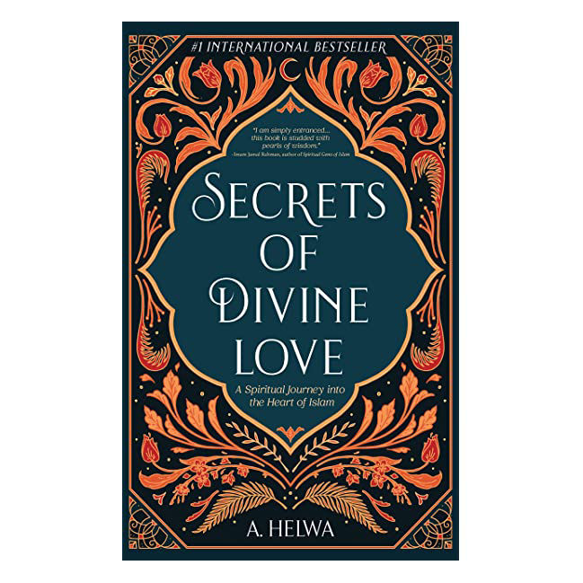 Secrets%20of%20Divine%20Love:%20%20%20%20%20%20A%20Spiritual%20Journey%20into%20the%20Heart%20of%20Islam%20-%20Image%202