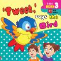 Tweet, says the Bird (Level 2  | Book 3). 