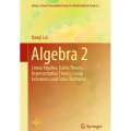 Algebra 2. Linear algebra, Galois theory, representation the. 