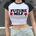Y2k Crop T Shirts Future Milf Star Fashion Women Crop Top Harajuku Streetwear Slim Tshirt Summer Graphic Streetwear T-Shirt. 