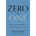 Zero to One: Notes on Startups, or How to Build the Future， Peter Thiel. 