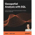 Geospatial Analysis with SQL A handson guide to performing. 